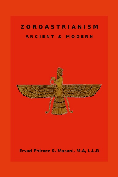 Zoroastrianism: Ancient And Modern