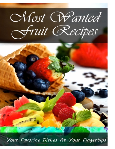 Most Wanted Fruit Recipes