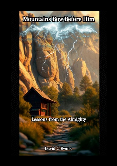 Mountains Bow Before Him: Lessons from the Almighty