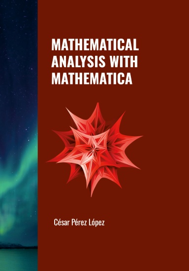 MATHEMATICAL ANALYSIS WITH MATHEMATICA