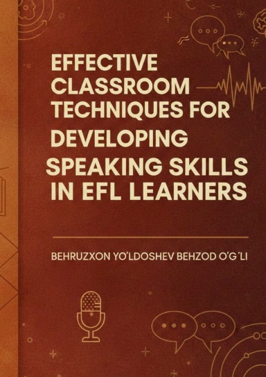 EFFECTIVE CLASSROOM TECHNIQUES FOR DEVELOPING SPEAKING SKILLS IN EFL LEARNERS