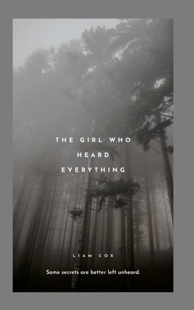 THE GIRL WHO HEARD EVERYTHING