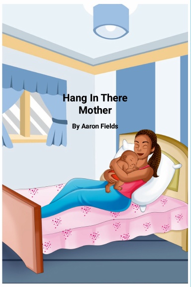 Hang In There Mother (Revised Edition)