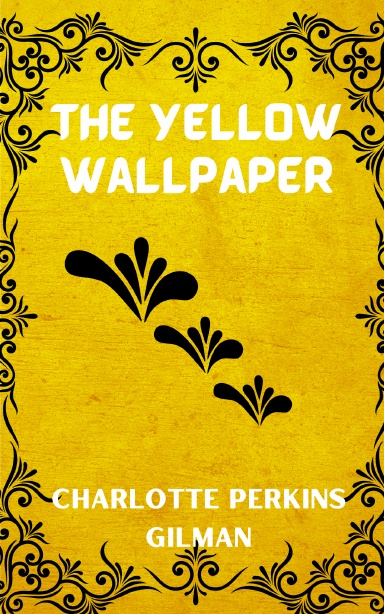 The Yellow Wallpaper