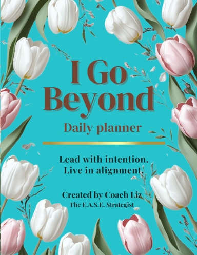 I GO BEYOND DAILY PLANNER