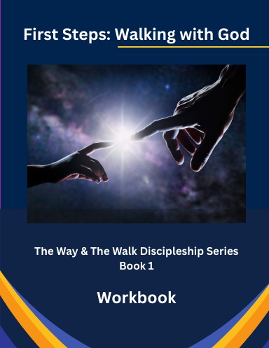 First Steps: Walking with God - Workbook