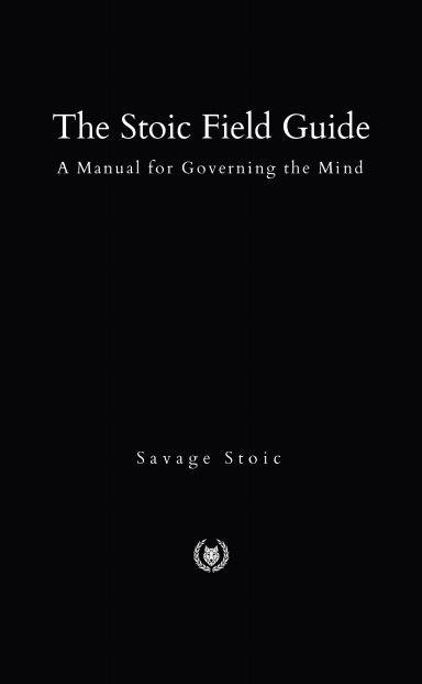 The Stoic Field Guide