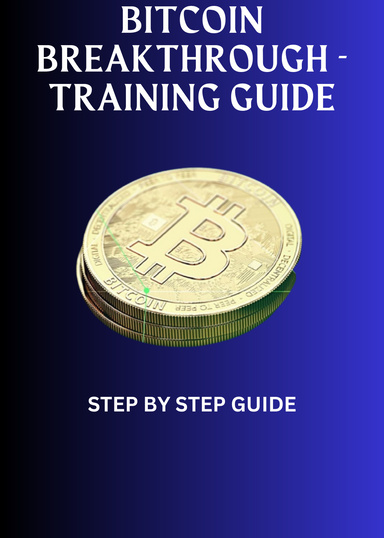 Bitcoin Breakthrough - Training Guide