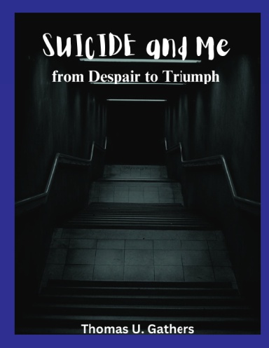 SUICIDE and Me from Despair to Triumph