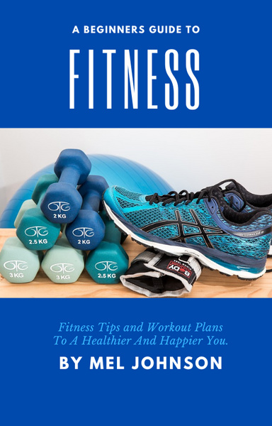 A Beginners Guide To Fitness