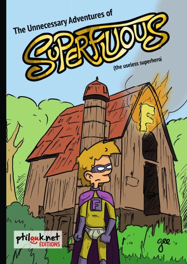 The Unnecessary Adventures of Superfluous