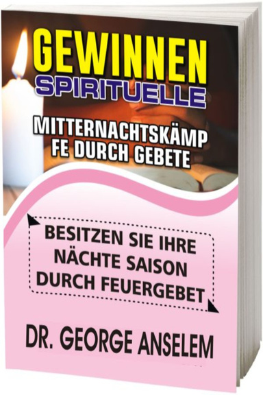 GEWINNEN SPIRITUELLE MITTERNACHTSKÄMPFE DURCH GEBETE