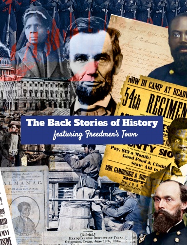 The Back Stories of History featuring Freedmen’s Town