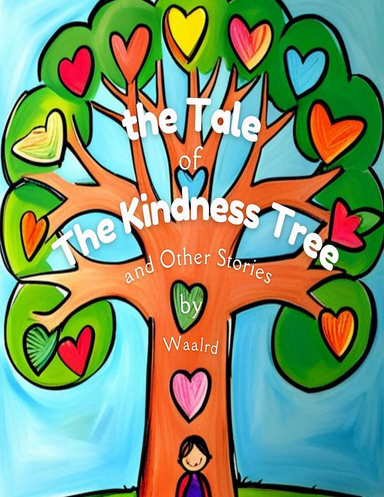 The Tale of the Kindness Tree  and Other stories