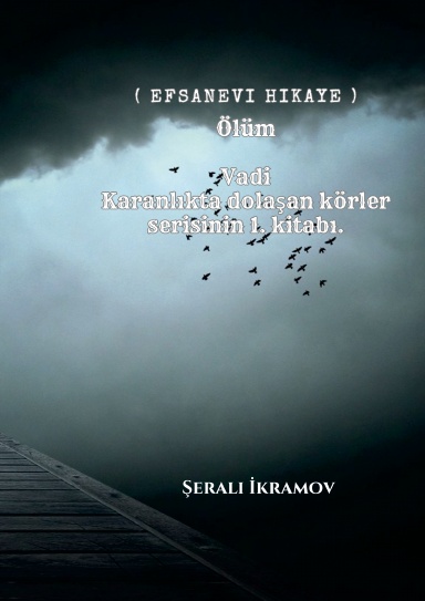Ölüm  Vadi Karanlıkta dolaşan körler serisinin 1. kitabı.