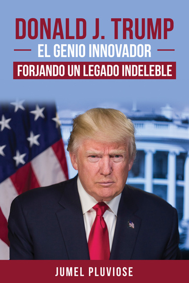 Donald J Trump: ¡El Genio Innovador! ¡El campeón sin parangón! ¡Con un legado imborrable!