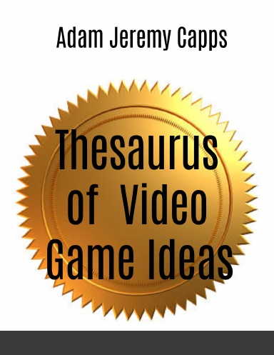 Thesaurus of Video Game Ideas