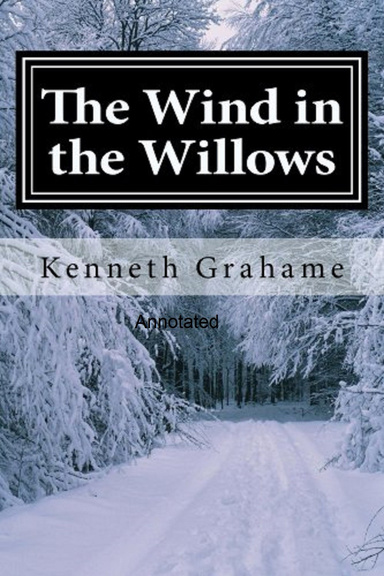 The Wind in the Willows Annotated