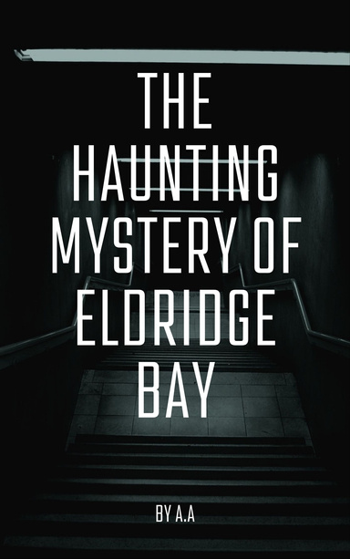 The Haunting Mystery of Eldridge Bay