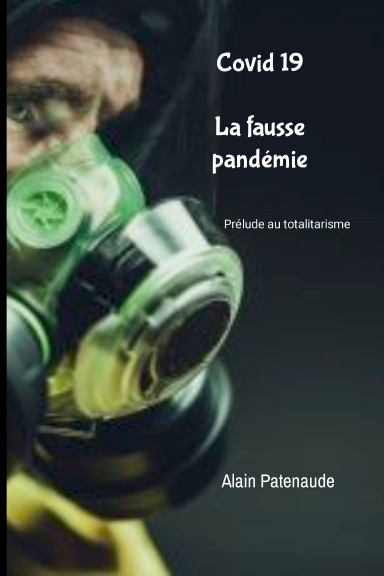 Covid-19 La fausse pandémie