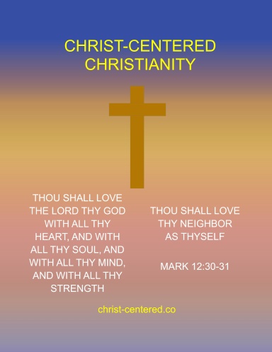 CHRIST-CENTERED CHRISTIANITY