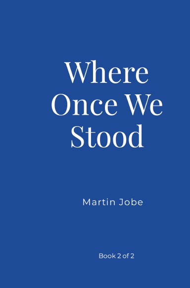 Where Once We Stood, Book 2