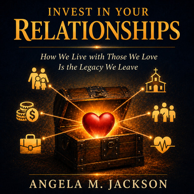 Invest in Your Relationships