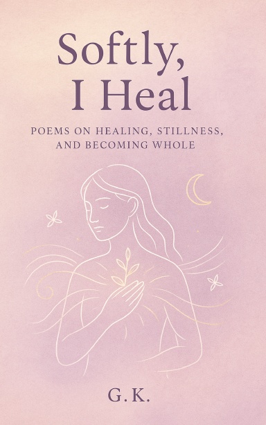 Softly I Heal