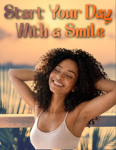 Start Your Day With A Smile