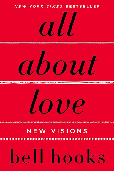 All About Love Bell Hooks That Redefines Love