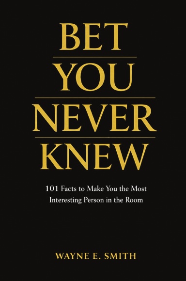Bet You Never Knew