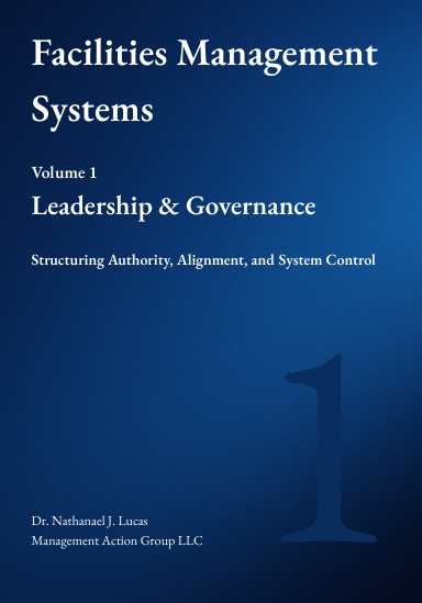 Facilities Management Systems:  Volume 1: Leadership & Governance