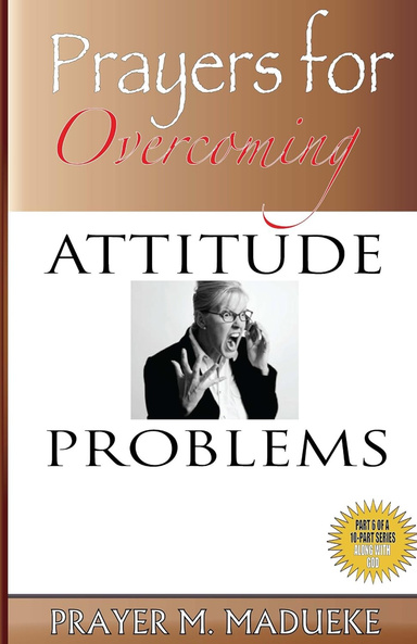 Prayers for Overcoming Attitude Problems