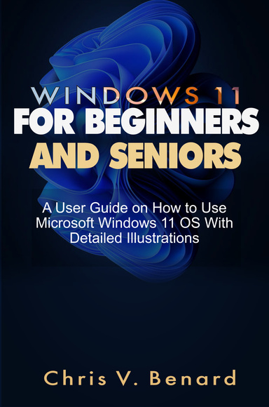 Windows 11 for Beginners and Seniors