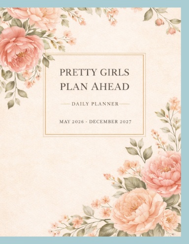 Pretty Girls Plan Ahead