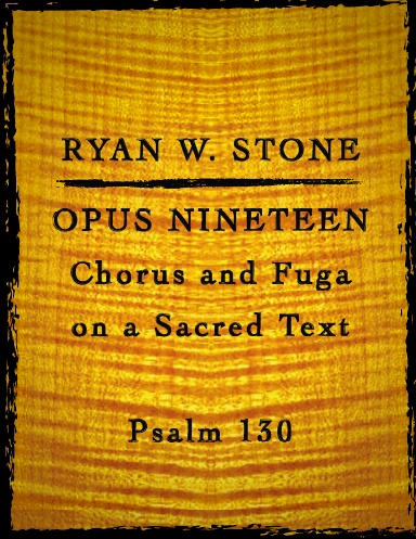 Opus Nineteen: Chorus and Fuga on a Sacred Text
