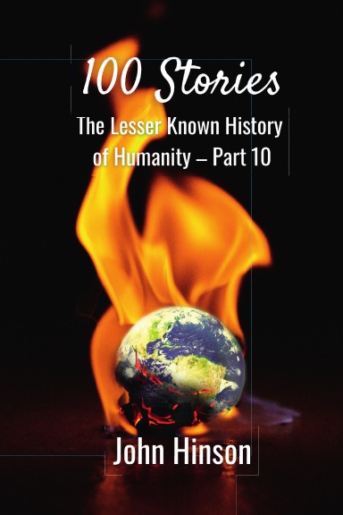 100 Stories: The Lesser Known History of Humanity—Part 10