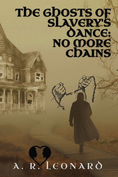 The Ghost's of Slavery's Dance: No More Chains