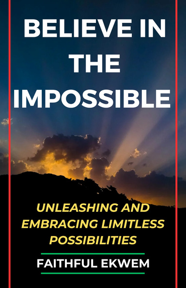 Believe in the Impossible