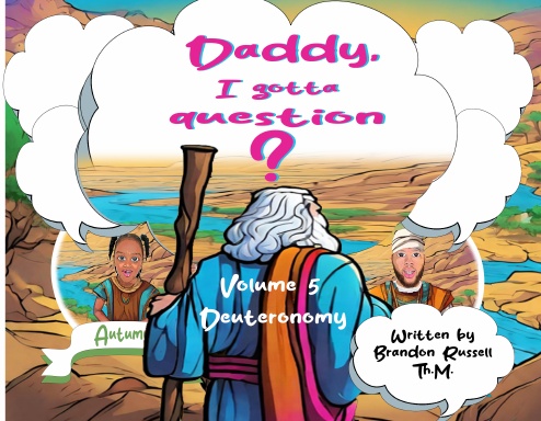 Daddy, I gotta question? Volume 5