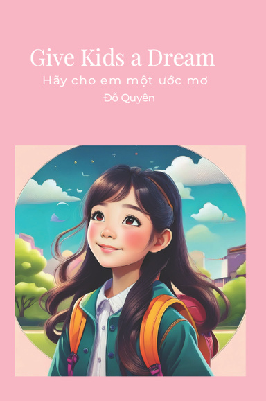 Give Kids a Dream - Hãy cho em một ước mơ