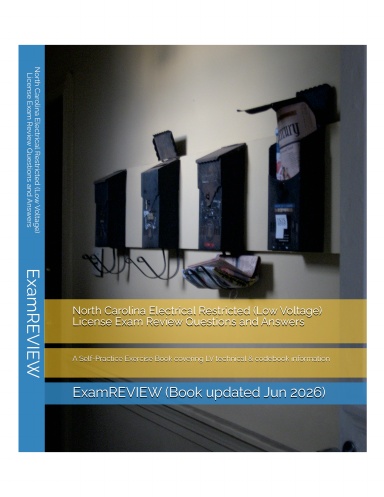 North Carolina Electrical Restricted (Low Voltage) License Exam Review Questions and Answers: A Self-Practice Exercise Book covering LV technical & codebook information