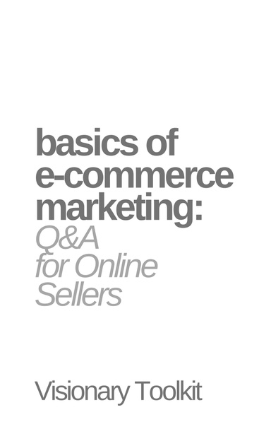 Basics of E-commerce Marketing: Q&A for Online Sellers
