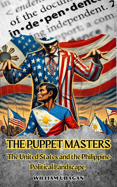 The Puppet Masters: The United States and the Philippine Political Landscape