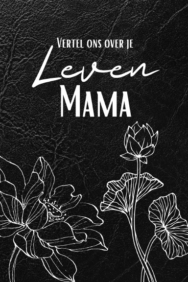 Life Story - Guided Journal - MOM - NL (Zwarte Lederlook - witte bloemen) -Paperback