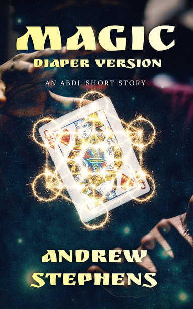 Magic (Diaper Version)