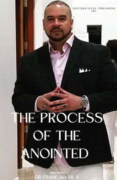 THE PROCESS OF THE ANOINTED