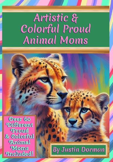 Artistic & Colorful Proud Animal Moms