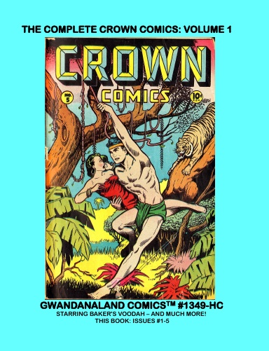 The Complete Crown Comics: Volume 1 (HC)