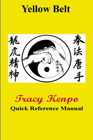 Tracy Kenpo Yellow Belt Reference Manual